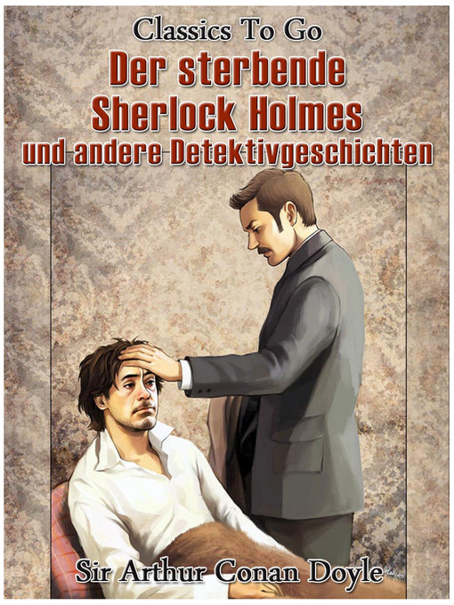 Title details for Der sterbende Sherlock Holmes und andere Detektivgeschichten by Arthur Conan Doyle - Available